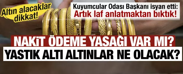 Kuyumcular Odası Başkanı isyan etti: Artık laf anlatmaktan bıktık!