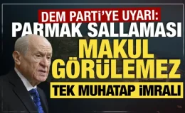 MHP lideri Bahçeli’den DEM Parti’ye uyarı: Parmak sallanması makul görülemez!